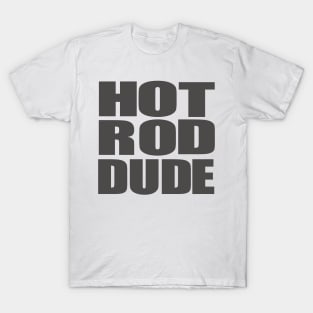 Hot Rod Dude T-Shirt